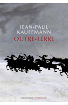 OUTRE-TERRE - KAUFFMANN JEAN-PAUL - Ed. des Equateurs