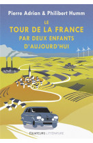 TOUR DE LA FRANCE PAR DEUX ENFANTS D'AUJOURD'HUI - ADRIAN/HUMM - DES EQUATEURS