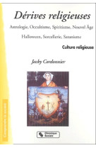 DERIVES RELIGIEUSES ASTROLOGIE OCCULTISME SPIRITISME NOUVEL AGE - Jacky Cordonnier - CHRONIQUE SOCIA