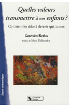 QUELLES VALEURS TRANSMETTRE A NOS ENFANTS - Geneviève Krebs - CHRONIQUE SOCIA