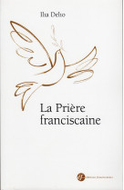 PRIERE FRANCISCAINE - Ilia Delio - FRANCISCAINES