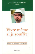 VIVRE MEME SI JE SOUFFRE - PARISOT JEAN-CHRISTO - SAINTPAUL