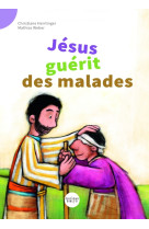 JESUS GUERIT DES MALADES - Christiane HERRLINGER - BIBLI O