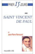 PRIER 15 JOURS AVEC SAINT VINCENT DE PAUL - Jean-Pierre Renouard - NOUVELLE CITE