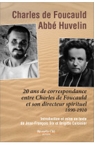 CHARLES DE FOUCAULD-ABBE HUVELIN 20 ANS DE CORRESPONDANCE -   - NOUVELLE CITE