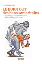 BURN OUT DES BONS SAMARITAINS (LE) - Roberto Almada - NOUVELLE CITE