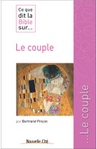 CE QUE DIT LA BIBLE SUR LE COUPLE - Bernard Pinçon - NOUVELLE CITE