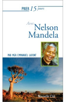 PRIER 15 JOURS AVEC NELSON MANDELA NED - Emmanuel Lafont - NOUVELLE CITE