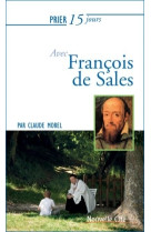 PRIER 15 JOURS AVEC FRANCOIS DE SALES NED - Claude Morel - NOUVELLE CITE