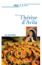 PRIER 15 JOURS AVEC THERESE D-AVILA NED - Jean Abiven - NOUVELLE CITE