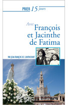 PRIER 15 JOURS AVEC FRANCOIS ET JACINTHE DE FATIMA NED - Jean-François de Louvencourt - NOUVELLE CITE