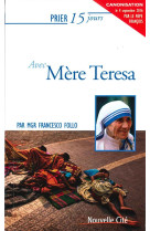 PRIER 15 JOURS AVEC MERE TERESA NED - FOLLO FRANCESCO - Nouvelle Cité