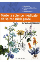 TOUTE LA SCIENCE MEDICALE DE SAINTE HILDEGARDE - STREHLOW WIGHARD - MEDICIS