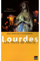 LOURDES LES MOTS DE MARIE -  TEYSSONNIERE - CLD