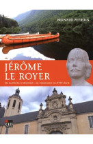 JEROME LE ROYER DE LA FLECHE A MONTREAL - JEAN-EMMANUEL DE GABORY - CLD