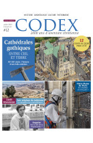 CODEX # 12 / JUILLET 2019 / CATHEDRALES GOTHIQUES ENTRE CIEL ET TERRE -  Collectif - CLD