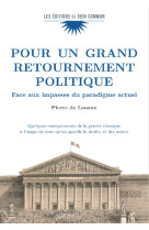 POUR UN GRAND RETOURNEMENT POLITIQUE -  Pierre de Lauzun - BIEN COMMUN