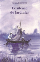 SILENCE DU JARDINIER - SONYA GASQUET - MARTIN MORIN