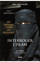 INTERROGER L-ISLAM / 4E EDITION REVUE ET AUGMENTEE -  Abbé Guy Pagès - MARTIN MORIN