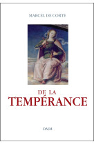 DE LA TEMPERANCE -  Marcel De Corte - MARTIN MORIN