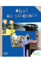 SEL DE VIE - 9/11 ANS - DIEU ! AU SECOURS ! NE 2013 -  SERVICE DE CATÉCHÈSE DU DIOCÈSE DE QUIMPER - CRER BAYARD