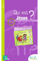 SEL DE VIE DES 7 ANS- QUI EST JESUS ? LIVR E DU CATECHISTE MON CARNET DECOUVERTE -  SERVICE DE CATÉCHÈSE DU DIOCÈSE DE QUIMPER - CRER BAYARD