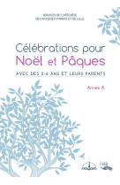 * CELEBRATIONS POUR NOEL ET PAQUES - ANNEE A - EDITIONS CRER -  SERVICE DIOCÉSAIN DE LA CATÉCHÈSE DE LILLE - CRER BAYARD