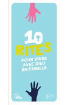 10 RITES POUR VIVRE AVEC DIEU EN FAMILLE - UNITE - EDITIONS CRER -  DIOCÈSE DE VERSAILLES - CRER BAYARD