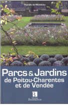 PARCS ET JARDINS DE POITOU-CHARENTES ET DE VENDEE 100 LIEUX POUR LES CURIEUX - COLLECTIF - BONNETON