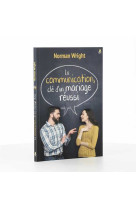 COMMUNICATION : CLE D-UN MARIAGE REUSSI - Norman WRIGHT - FAREL