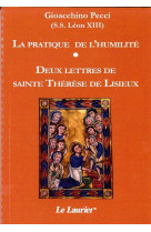 LA PRATIQUE DE L-HUMILITE SUIVI DE DEUX LET TRES DE SAINTE THERESE - Gioacchino PECCI (Léon XIII) - LAURIER