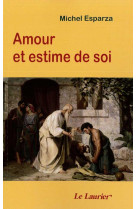 AMOUR ET ESTIME DE SOI - MICHEL ESPARZA - le Laurier