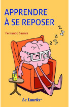 APPRENDRE A SE REPOSER - Fernando Sarrais - LAURIER