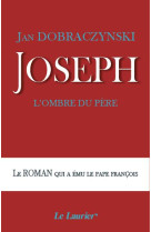 JOSEPH / L'OMBRE DU PERE - JAN DOBRACZYNSKI - LAURIER