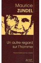 UN AUTRE REGARD SUR L-HOMME - Maurice Zundel - JUBILE