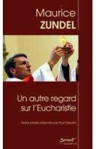 AUTRE REGARD SUR L-EUCHARISTIE - Maurice Zundel - JUBILE