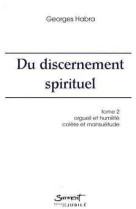 DU DISCERNEMENT SPIRITUEL : TOME II - Georges HABRA - JUBILE