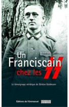 FRANCISCAIN CHEZ LES SS (UN) - GOLDMANN GEREON - JUBILE