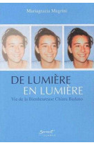 DE LUMIERE EN LUMIERE - VIE DE LA BIENHEURE USE CHIARA BADANO - Mariagrazia MAGRINI - JUBILE