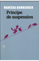 PRINCIPE DE SUSPENSION - BAMBERGER VANESSA - Liana Levi