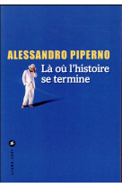 LA OU L'HISTOIRE SE TERMINE - PIPERNO ALESSANDRO - Liana Levi