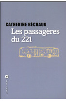 PASSAGERES DU 221 - BECHAUX CATHERINE - Liana Levi