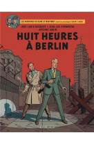 BLAKE & MORTIMER - TOME 29 - HUIT HEURES A BERLIN - AUBIN ANTOINE - BLAKE MORTIMER