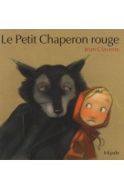 PETIT CHAPERON ROUGE - Jean Claverie - MIJADE