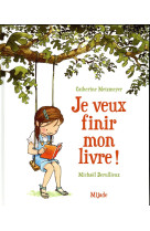 JE VEUX FINIR MON LIVRE - DERULLIEUX MICHAEL - Mijade