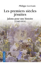 PREMIERS SIECLES JESUITES - Philippe Lécrivain - LESSIUS