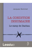 CONDITION INHUMAINE. LE CAMP DE DACHAU - J. Sommet - LESSIUS