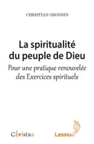 SPIRITUALITE DU PEUPLE DE DIEU - Christian Grondin - LESSIUS