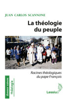 THEOLOGIE DU PEUPLE -  Scannone Juan Carlos - LESSIUS