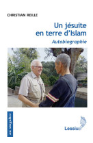 UN JESUITE EN TERRE D-ISLAM - Christian Reille - LESSIUS